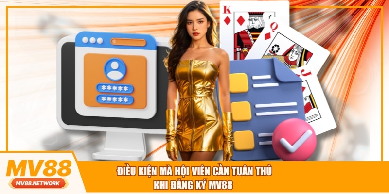 Điều kiện mà hội viên cần tuân thủ khi đăng ký MV88