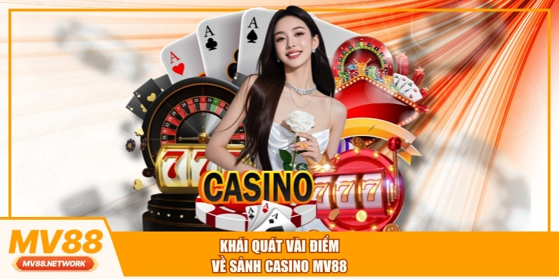Khái quát vài điểm về sảnh casino MV88