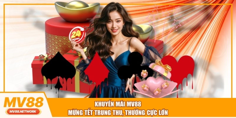 Khuyến mãi MV88 mừng Tết Trung Thu, thưởng cực lớn