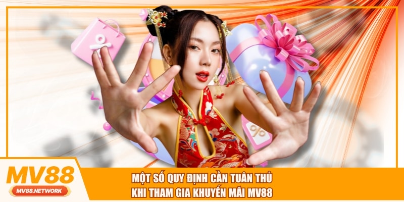 Một số quy định cần tuân thủ khi tham gia khuyến mãi MV88