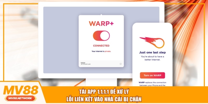 Tải app 1.1.1.1 để xử lý lỗi liên kết vào nhà cái bị chặn