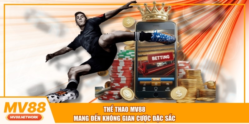 Thể thao MV88 mang đến không gian cược đặc sắc