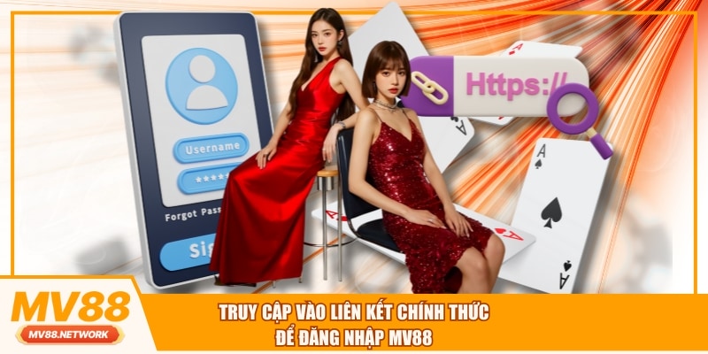 Truy cập vào liên kết chính thức để đăng nhập MV88
