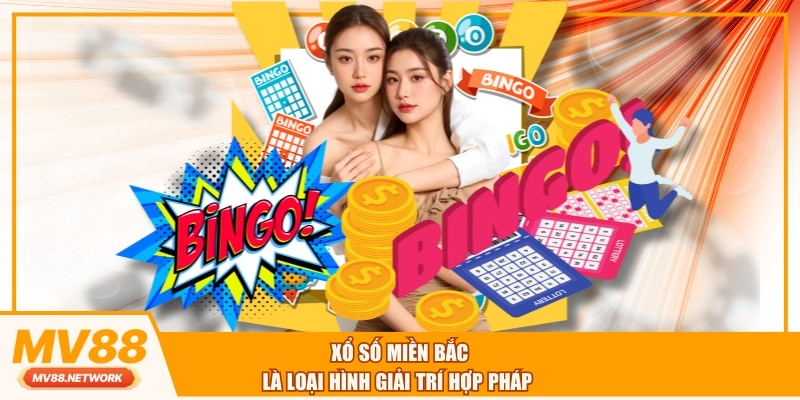 Xổ số miền bắc là loại hình giải trí hợp pháp